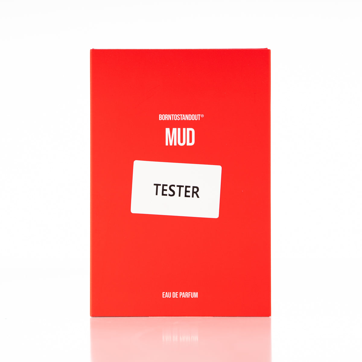 Borntostandout - Mud - EDP